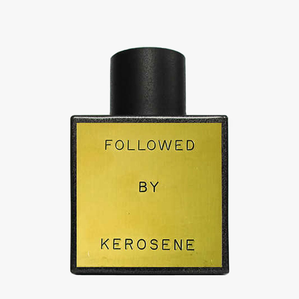 Kerosene-Followed